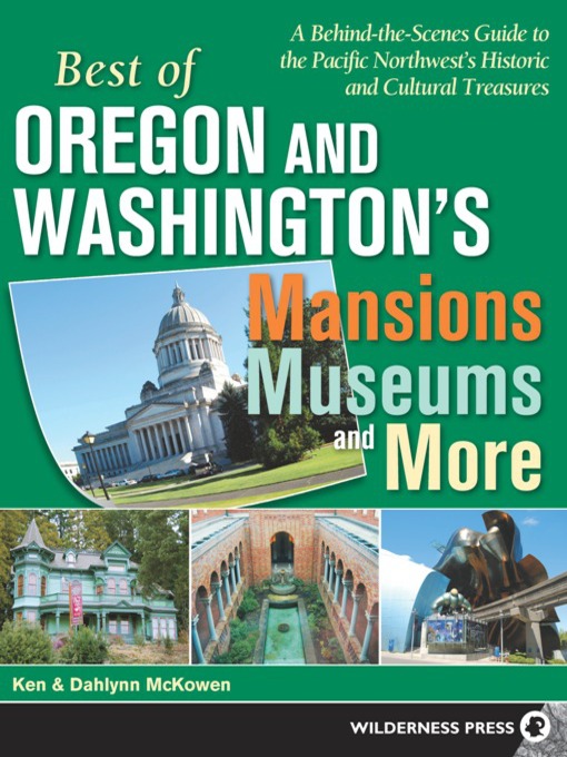 Title details for Best of Oregon and Washington Mansions, Museums, and More by Ken McKowen - Available
